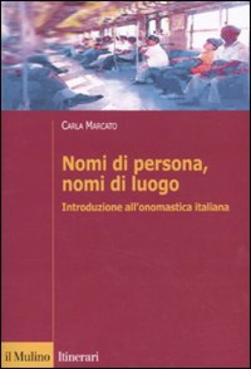 Nomi di persona, nomi di luogo; Introduzione all´onomastica italiana